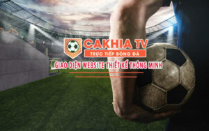 Read more about the article Xem trực tiếp bóng đá đỉnh cao, không lo giật lag trên Cakhia TV
